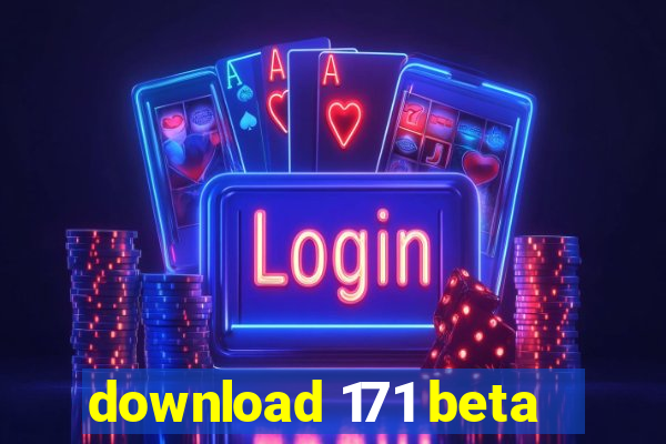 download 171 beta